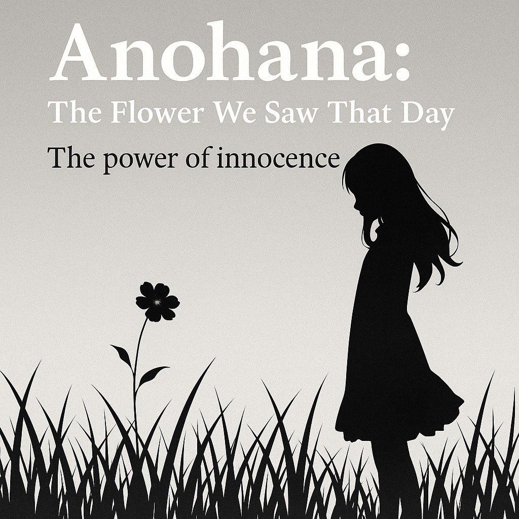 投稿についてもっと詳しく What “Anohana” Taught Me – The Innocence We Left Behind